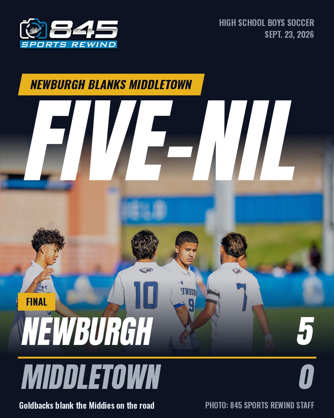 845 Sports Rewind cover graphic: Newburgh blanks Middletown — Five-Nil. Final: Newburgh 5, Middletown 0. Goldbacks blank the Middies on the road. Sept. 23, 2026. Photo by 845 Sports Rewind Staff.